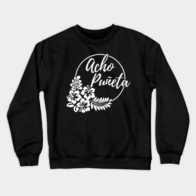 Acho Puñeta Crewneck Sweatshirt by MDRFables